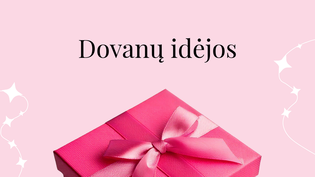 Dovanų idėjos